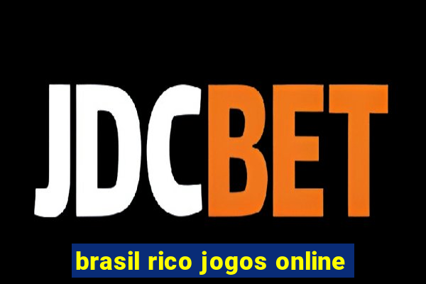 brasil rico jogos online